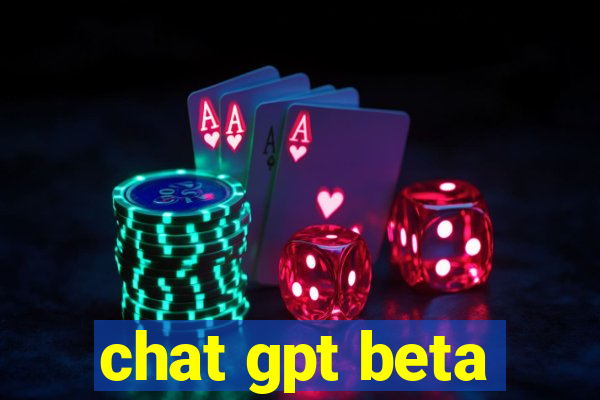 chat gpt beta